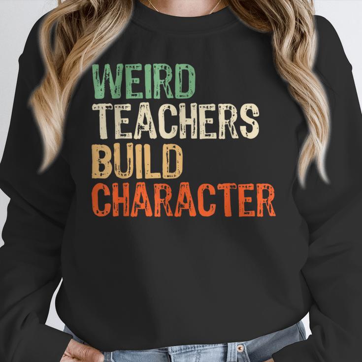 Weird Teachers Build Character Teacher Appreciation Week Day Women Crewneck Sweatshirt, funny design Weird Teachers Build Character Teacher Appreciation Week Day Women Crewneck Sweatshirt, funny design