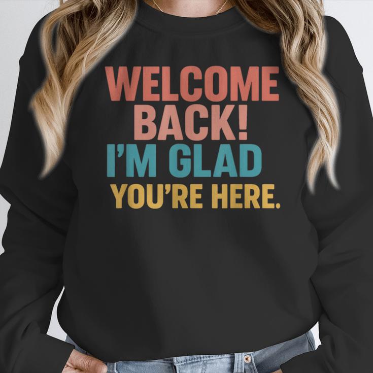 Welcome Back I'm Glad You'Re Here Retro Teacher Greeting Women Crewneck Sweatshirt, funny design Welcome Back I'm Glad You'Re Here Retro Teacher Greeting Women Crewneck Sweatshirt, funny design