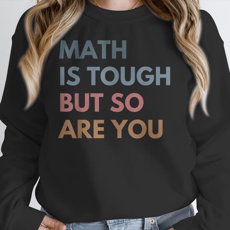 Women Math Is Tough But So Are You Math Teacher Mathematics Women Crewneck Sweatshirt, funny design