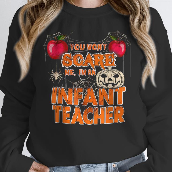 You Won't Scare Me I'm An Infant Teacher Men Women Women Crewneck Sweatshirt, funny design