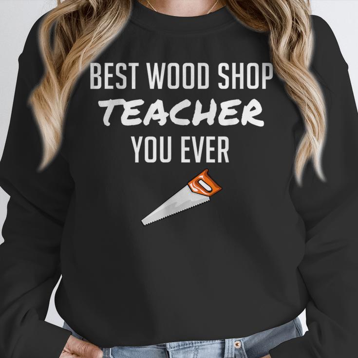 Wood Shop Teacher For Dad From Student Women Crewneck Sweatshirt, funny design Wood Shop Teacher For Dad From Student Women Crewneck Sweatshirt, funny design