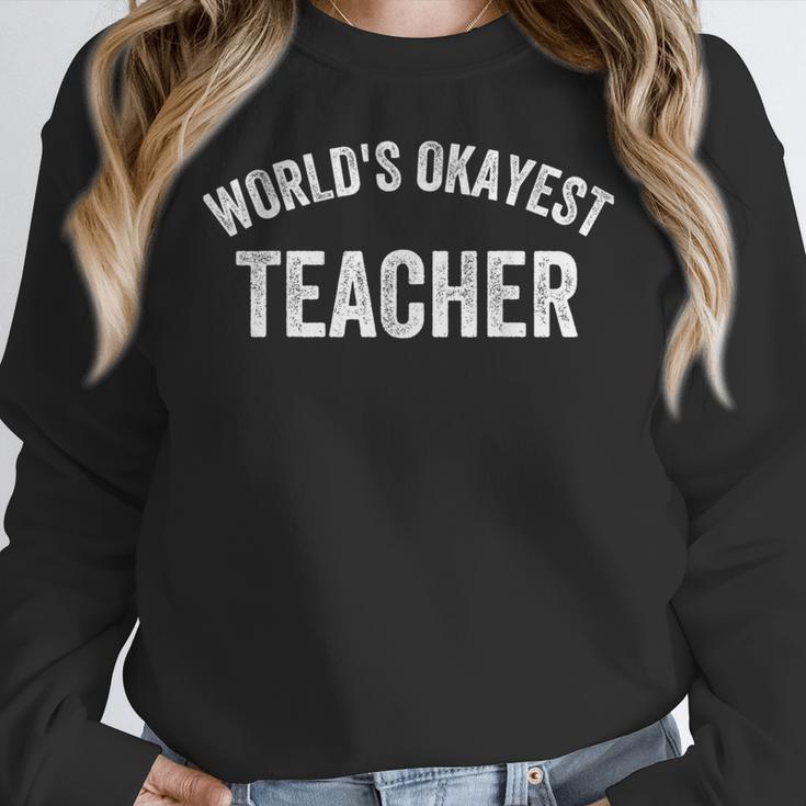 World's Okayest Teacher Educator Best Teacher Ever Women Crewneck Sweatshirt, funny design World's Okayest Teacher Educator Best Teacher Ever Women Crewneck Sweatshirt, funny design