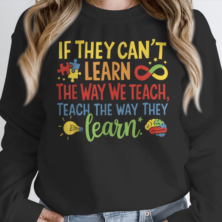 If They Can't Learn The Way We Teach Special Ed Teacher Women Crewneck Sweatshirt, funny design If They Can't Learn The Way We Teach Special Ed Teacher Women Crewneck Sweatshirt, funny design