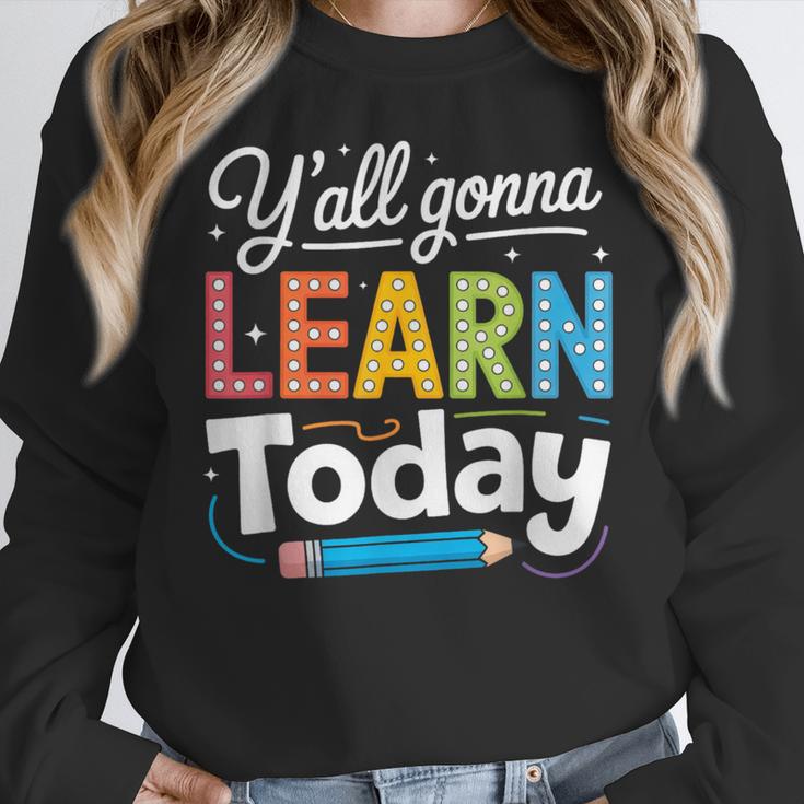 Y'All Gonna Learn Today Back To School First Day Teacher Women Crewneck Sweatshirt, funny design