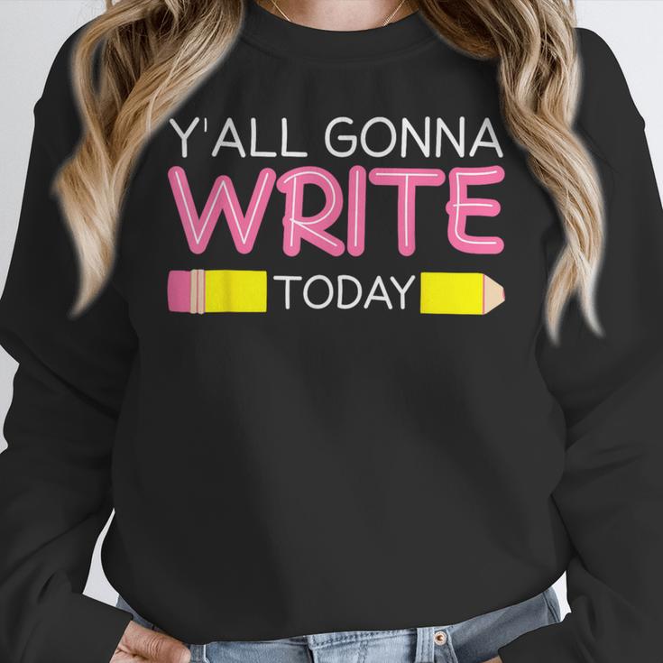 Y'All Gonna Write Today Writing Teacher English Teacher Joke Women Crewneck Sweatshirt, Writing Teacher Gifts, English Teacher Gifts, funny design