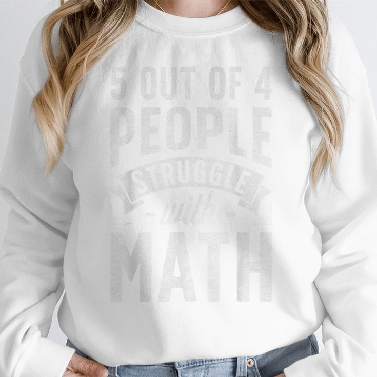 5 Out Of 4 People Struggle With Math Teacher Science Women Crewneck Sweatshirt, Science Teacher Gifts, funny design 5 Out Of 4 People Struggle With Math Teacher Science Women Crewneck Sweatshirt, Science Teacher Gifts, funny design