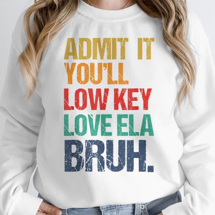 Admit It You Low Key Love ELA Bruh First Day School Teacher Women Crewneck Sweatshirt, funny design Admit It You Low Key Love ELA Bruh First Day School Teacher Women Crewneck Sweatshirt, funny design