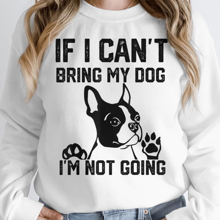 Boston Terrier If I Can't Bring My Dog I'm Not Going Men Women Kids Women Crewneck Sweatshirt, funny design