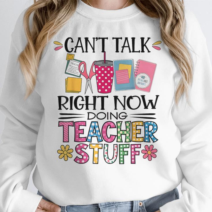 Can't Talk Right Now Doing Teacher Stuff Women Crewneck Sweatshirt, funny design Can't Talk Right Now Doing Teacher Stuff Women Crewneck Sweatshirt, funny design