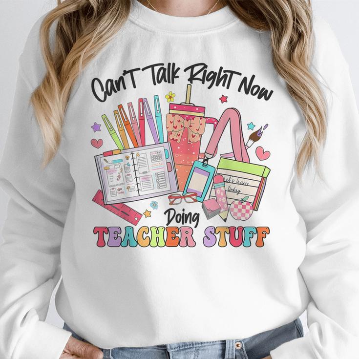Can't Talk Right Now Doing Teacher Stuff Teacher Stuff Women Crewneck Sweatshirt, funny design
