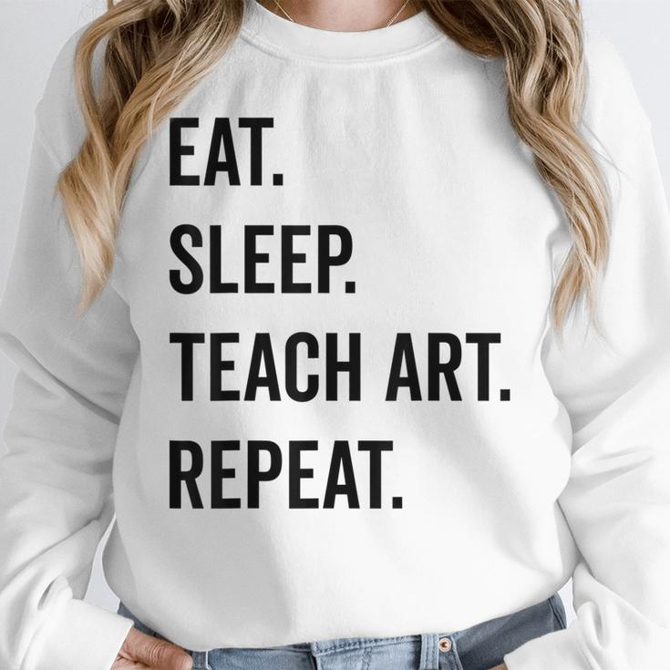 Eat Sleep Teach Art Repeat Teaching Art Teacher Women Crewneck Sweatshirt, funny design Eat Sleep Teach Art Repeat Teaching Art Teacher Women Crewneck Sweatshirt, funny design
