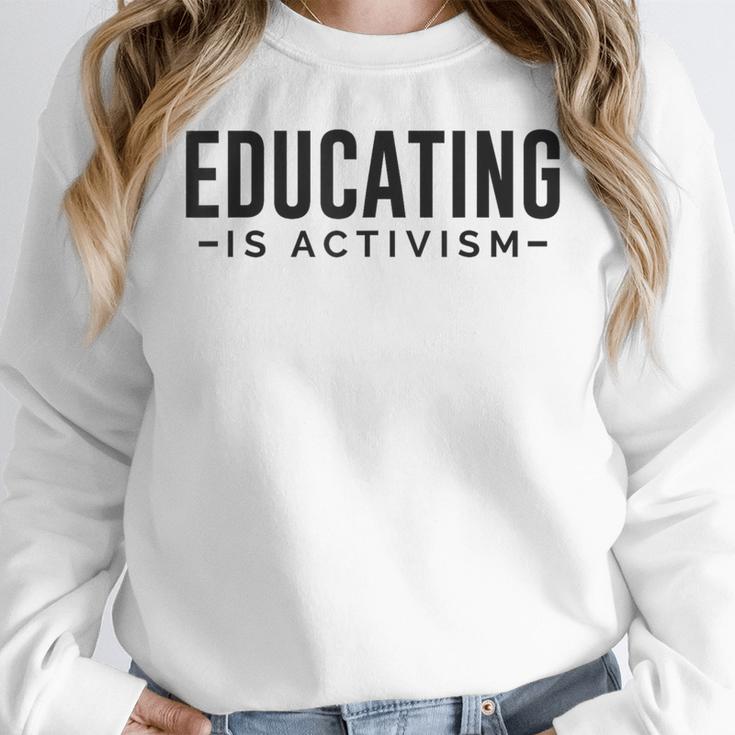 Educating Is Activism Feminist Social Justice Teacher For Men Women Women Crewneck Sweatshirt, funny design