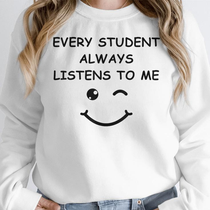 Every Student Always Listens To Me Teacher Lie Party Women Crewneck Sweatshirt, funny design Every Student Always Listens To Me Teacher Lie Party Women Crewneck Sweatshirt, funny design