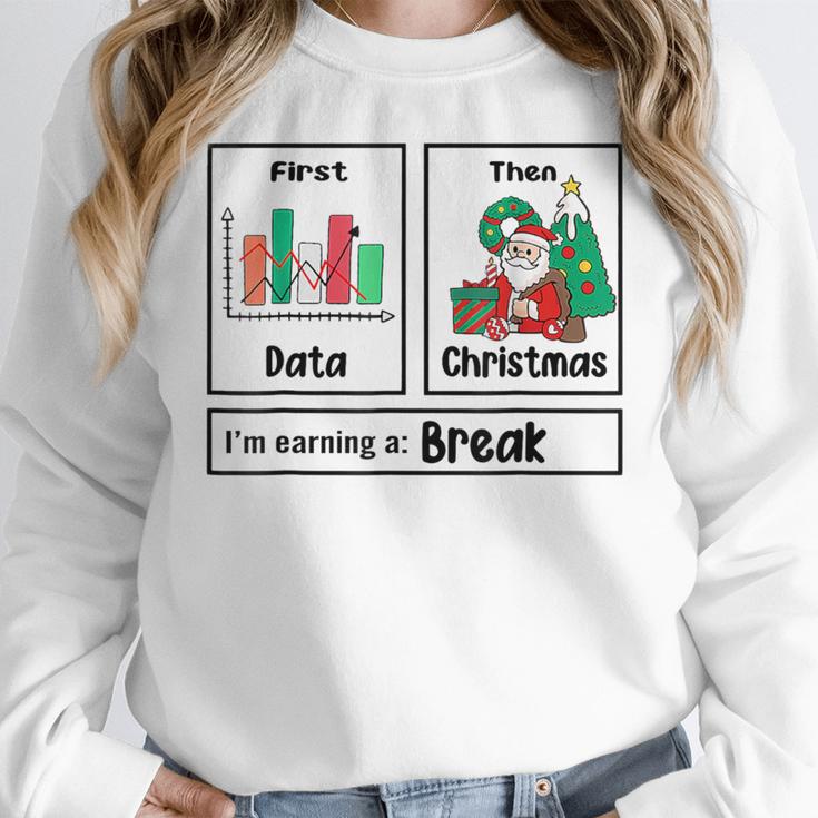First Data Then Christmas I'm Earning A Break Sped Teacher Men Women Women Crewneck Sweatshirt, funny design
