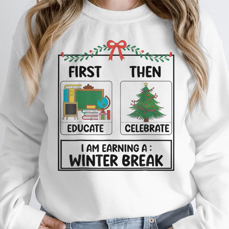 First Educate Then Celebrate Christmas Teacher Winter Break Women Crewneck Sweatshirt, funny design