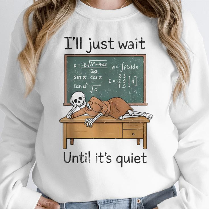 Halloween Teacher I'Ll Just Wait Until It's Quiet Women Crewneck Sweatshirt, funny design Halloween Teacher I'Ll Just Wait Until It's Quiet Women Crewneck Sweatshirt, funny design