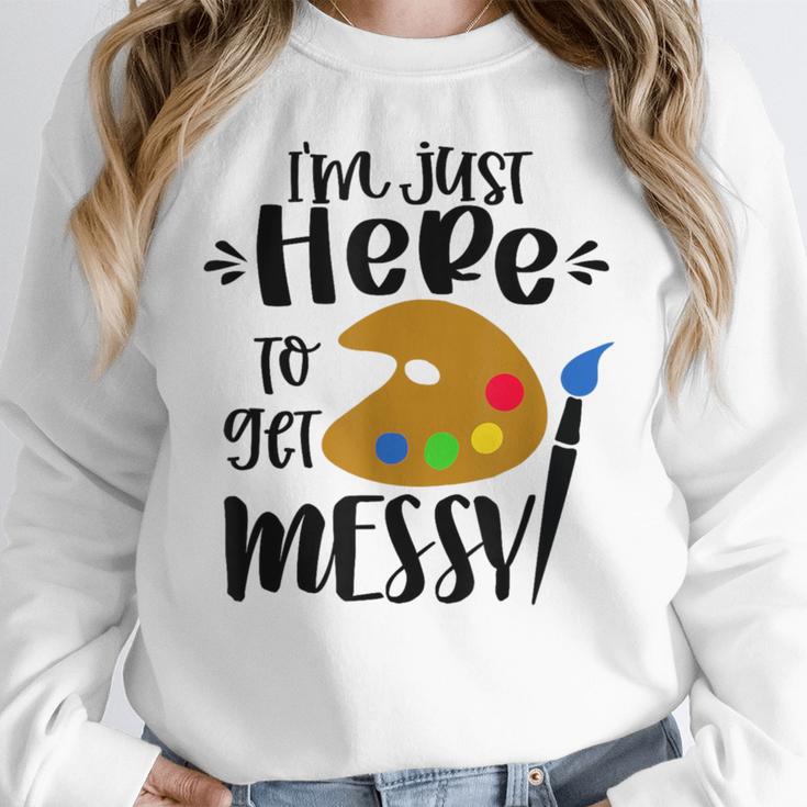I'm Just Here To Get Messy Art Teacher Artist Painting Women Crewneck Sweatshirt, funny design
