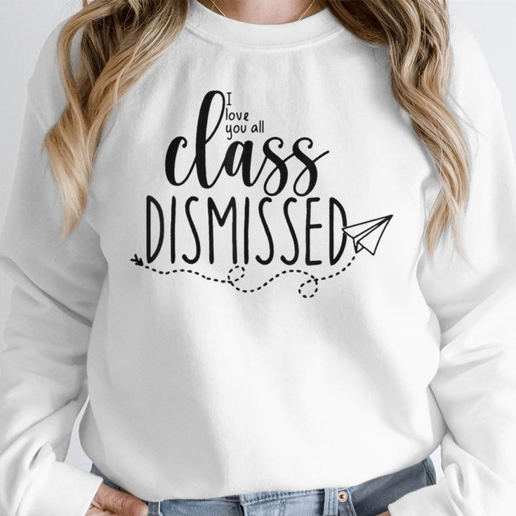 I Love You All Class Dismissed Teacher Last Day Of School Women Crewneck Sweatshirt, funny design I Love You All Class Dismissed Teacher Last Day Of School Women Crewneck Sweatshirt, funny design