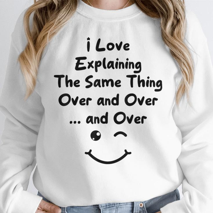 I Love Explaining The Same Thing Teacher Lie Party Women Crewneck Sweatshirt, funny design I Love Explaining The Same Thing Teacher Lie Party Women Crewneck Sweatshirt, funny design
