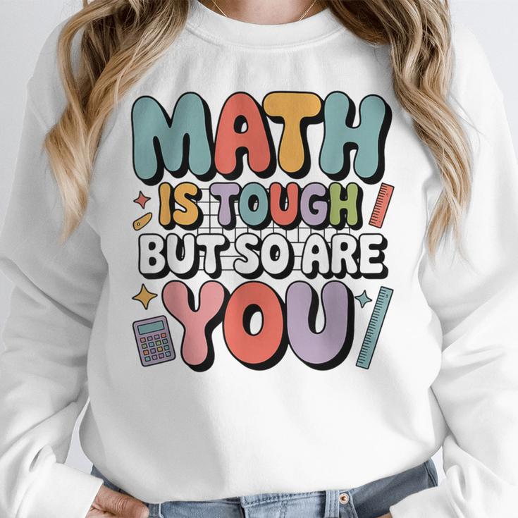 Math Is Tough But So Are You Motivational School Teacher Women Crewneck Sweatshirt, funny design Math Is Tough But So Are You Motivational School Teacher Women Crewneck Sweatshirt, funny design