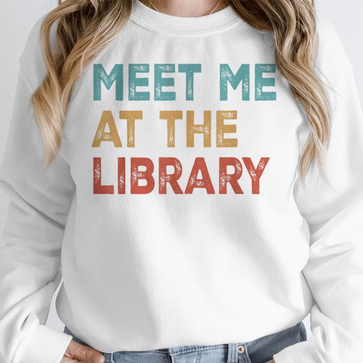 Meet Me At The Library For Teachers And School Librarians Women Crewneck Sweatshirt, funny design Meet Me At The Library For Teachers And School Librarians Women Crewneck Sweatshirt, funny design