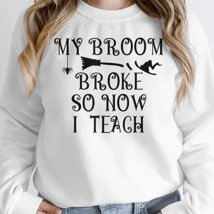 Teacher Witch Halloween My Broom Broke So Now I Teach For Men Women Women Crewneck Sweatshirt, funny design Teacher Witch Halloween My Broom Broke So Now I Teach For Men Women Women Crewneck Sweatshirt, funny design