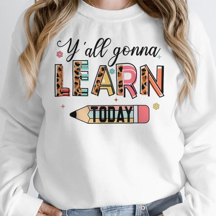 Teacher Y'All Gonna Learn Today First Day Of School Teacher Women Crewneck Sweatshirt, funny design Teacher Y'All Gonna Learn Today First Day Of School Teacher Women Crewneck Sweatshirt, funny design