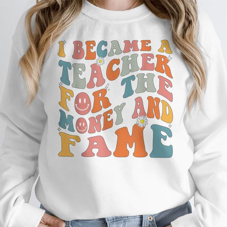 Teachers I Became A Teacher For The Money And Fame Men Women Women Crewneck Sweatshirt, funny design Teachers I Became A Teacher For The Money And Fame Men Women Women Crewneck Sweatshirt, funny design