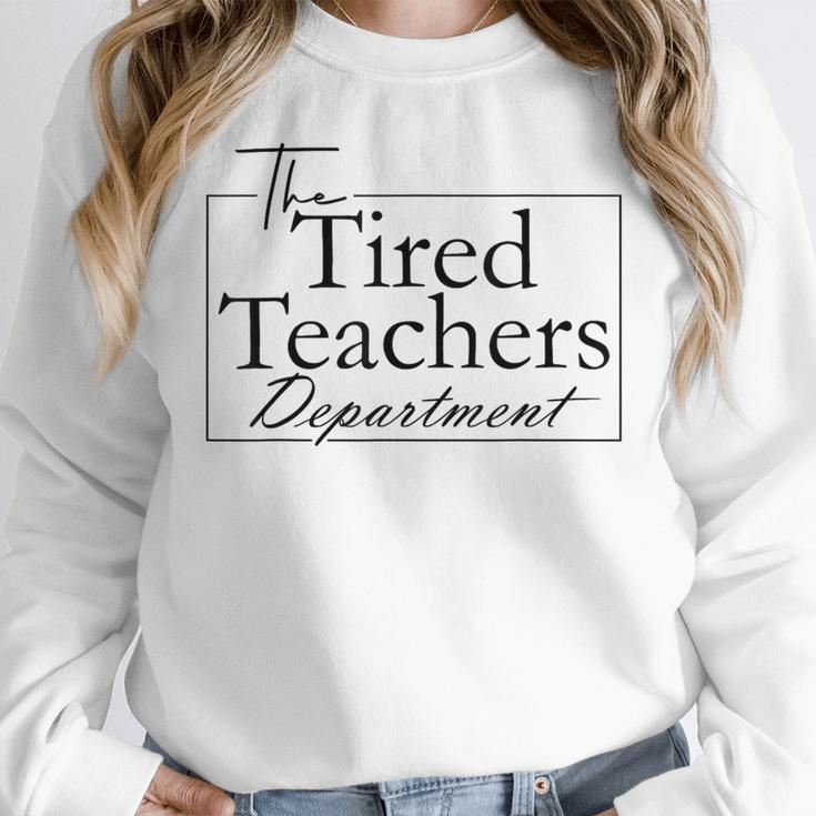 The Tired Teachers Department Teacher Appreciation Day Women Crewneck Sweatshirt, funny design The Tired Teachers Department Teacher Appreciation Day Women Crewneck Sweatshirt, funny design