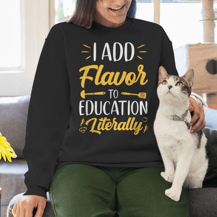 I Add Flavor To Education Literally Culinary Arts Teacher Women Crewneck Sweatshirt, gift for family, gift for coworker