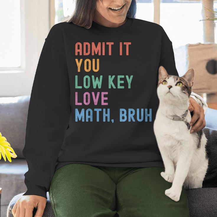 Admit It You Low Key Love Math Bruh Teacher Nerdy Math Women Crewneck Sweatshirt, gift for family, gift for coworker Admit It You Low Key Love Math Bruh Teacher Nerdy Math Women Crewneck Sweatshirt, gift for family, gift for coworker