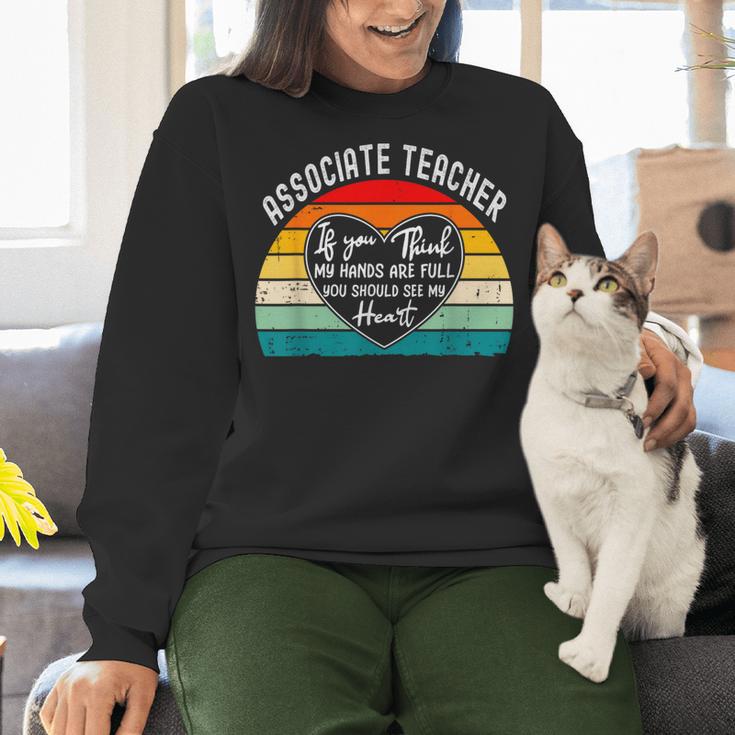Associate Teacher If You Think My Hands Are Full Women Crewneck Sweatshirt, gift for family, gift for coworker Associate Teacher If You Think My Hands Are Full Women Crewneck Sweatshirt, gift for family, gift for coworker