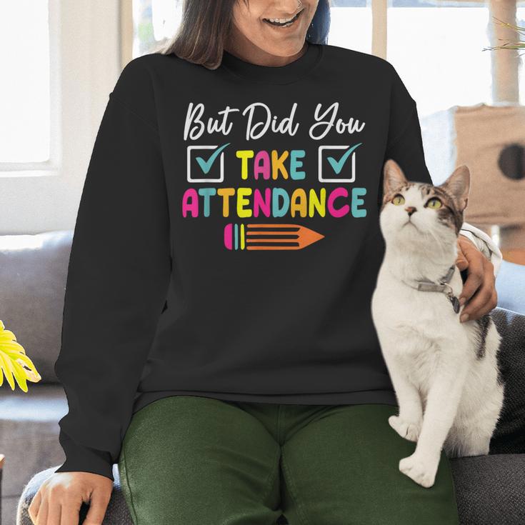 But Did You Take Attendance Teacher School Secretary Team Women Crewneck Sweatshirt, gift for family, gift for coworker But Did You Take Attendance Teacher School Secretary Team Women Crewneck Sweatshirt, gift for family, gift for coworker