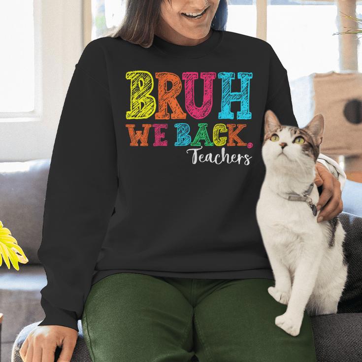 Bruh We Back Teacher First Day Of School Back To School Women Crewneck Sweatshirt, gift for family, gift for coworker Bruh We Back Teacher First Day Of School Back To School Women Crewneck Sweatshirt, gift for family, gift for coworker