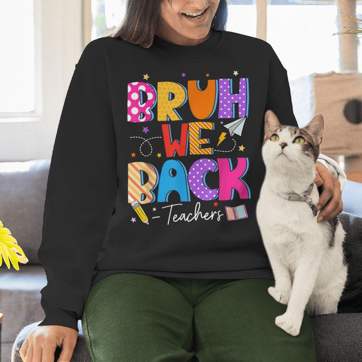 Bruh We Back Teachers First Day Back To School Teachers Women Crewneck Sweatshirt, gift for family, gift for coworker Bruh We Back Teachers First Day Back To School Teachers Women Crewneck Sweatshirt, gift for family, gift for coworker