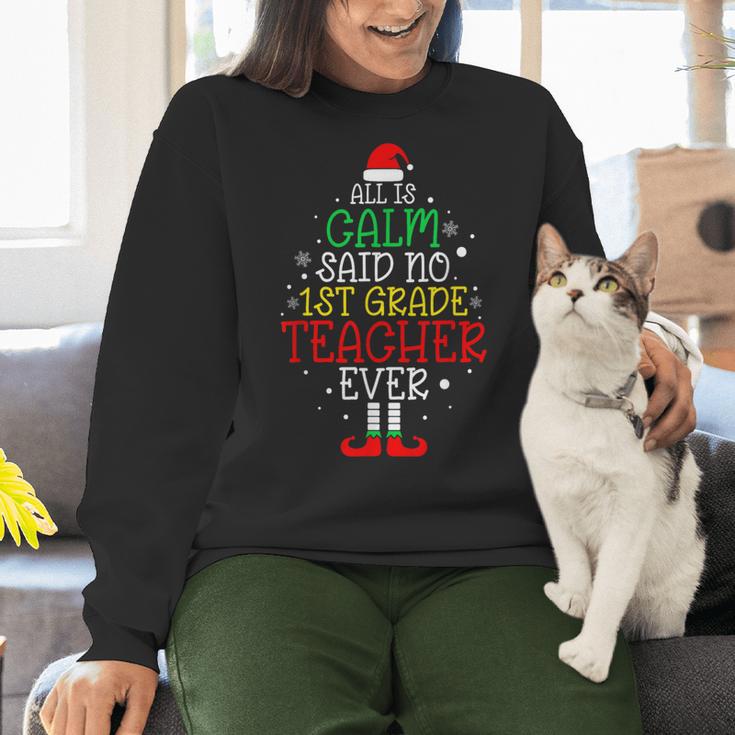 All Is Calm Said No 1st Grade Teacher Ever Christmas Teacher Women Crewneck Sweatshirt, gift for family, gift for coworker