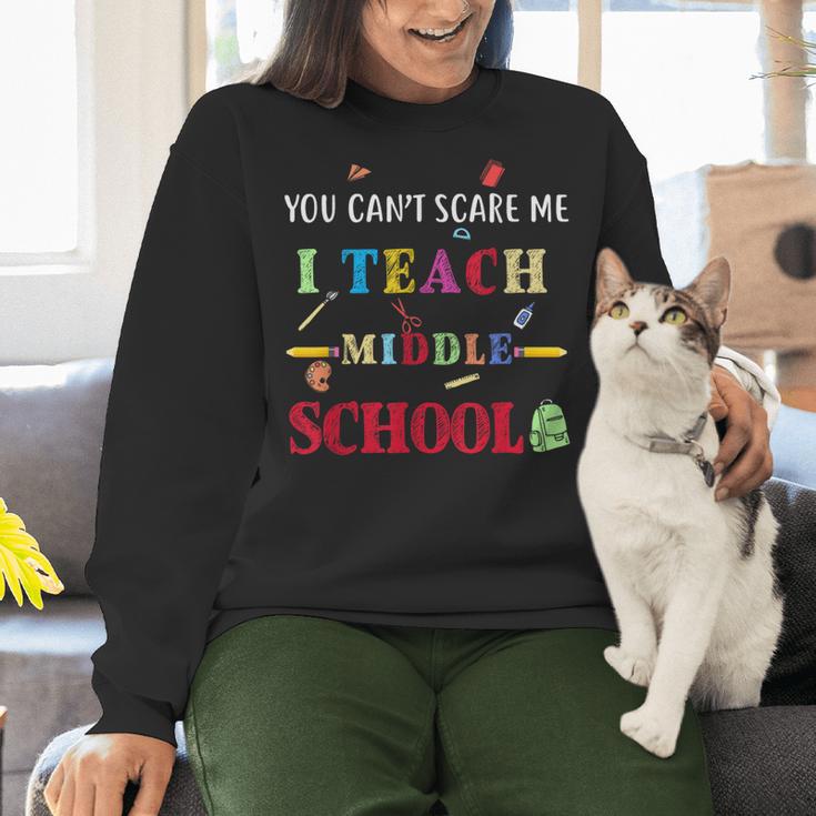 You Can't Scare Me I Teach Middle School Teacher For Men Women Women Crewneck Sweatshirt, gift for family, gift for coworker You Can't Scare Me I Teach Middle School Teacher For Men Women Women Crewneck Sweatshirt, gift for family, gift for coworker