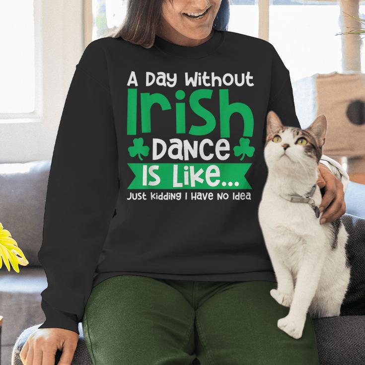 A Day Without Irish Dance Step Dance Teacher Irish Dancer Women Crewneck Sweatshirt, gift for family, gift for coworker A Day Without Irish Dance Step Dance Teacher Irish Dancer Women Crewneck Sweatshirt, gift for family, gift for coworker