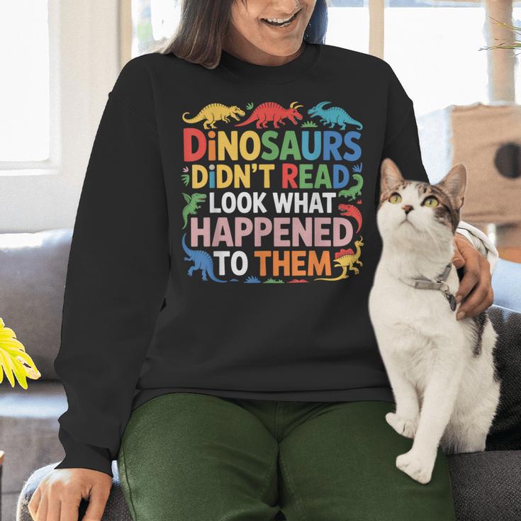 Dinosaurs Didnt Read Look What Happened To Them Cute Teacher Women Crewneck Sweatshirt, gift for family, gift for coworker