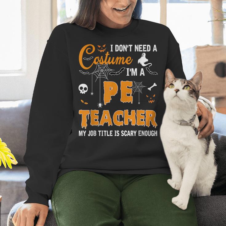 I Don't Need A Costume I'm A Pe Teacher Halloween Men Women Women Crewneck Sweatshirt, Pe Teacher Sweatshirts, gift for family, gift for coworker I Don't Need A Costume I'm A Pe Teacher Halloween Men Women Women Crewneck Sweatshirt, Pe Teacher Sweatshirts, gift for family, gift for coworker