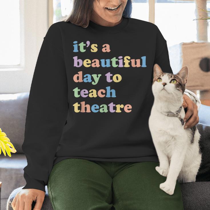 Drama Theater Theatre Teacher Beautiful Day To Teach Cute Women Crewneck Sweatshirt, gift for family, gift for coworker