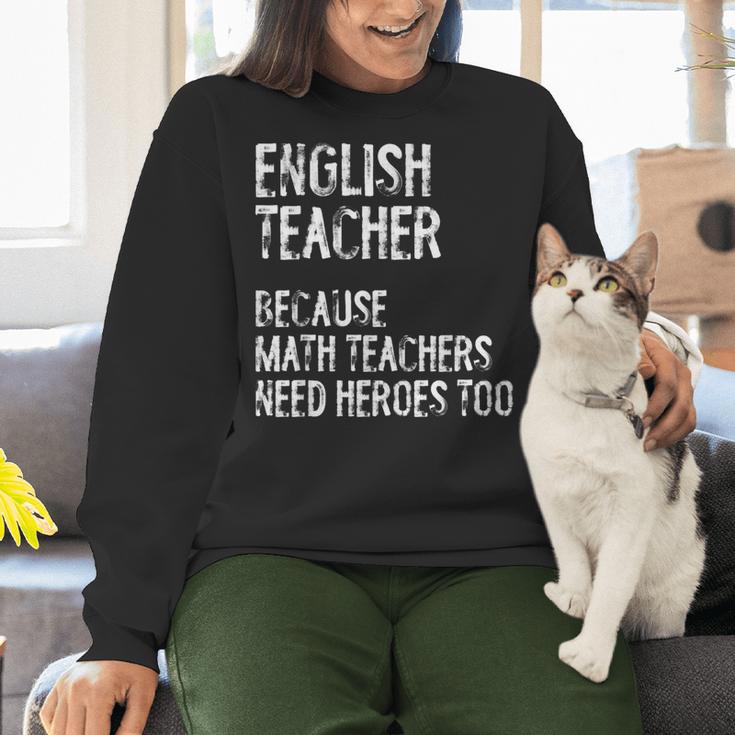 English Teacher Because Math Teachers Need Heroes Too Women Crewneck Sweatshirt, English Teacher Sweatshirts, gift for family, gift for coworker English Teacher Because Math Teachers Need Heroes Too Women Crewneck Sweatshirt, English Teacher Sweatshirts, gift for family, gift for coworker
