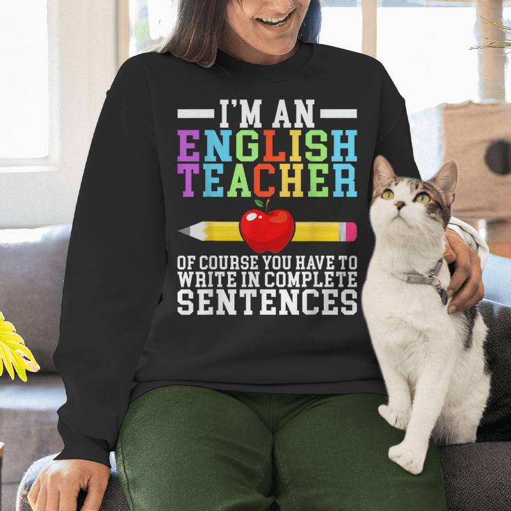 Im English Teacher You Have To Write In Complete Sentences Women Crewneck Sweatshirt, English Teacher Sweatshirts, gift for family, gift for coworker