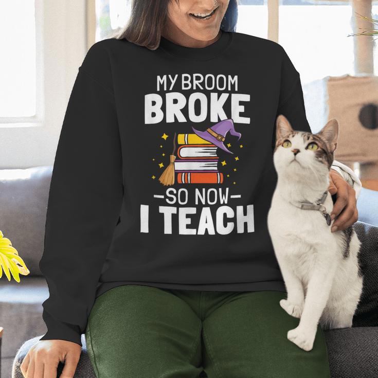 Halloween Teacher Tee My Broom Broke So Now I Teach Women Crewneck Sweatshirt, gift for family, gift for coworker Halloween Teacher Tee My Broom Broke So Now I Teach Women Crewneck Sweatshirt, gift for family, gift for coworker