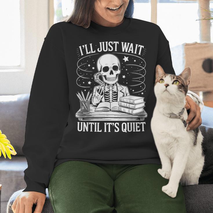 I'Ll Wait Until It's Quiet Tshirt Skeleton Teacher Halloween Women Crewneck Sweatshirt, gift for family, gift for coworker I'Ll Wait Until It's Quiet Tshirt Skeleton Teacher Halloween Women Crewneck Sweatshirt, gift for family, gift for coworker