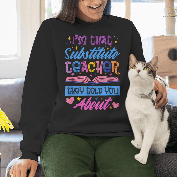 I'M That Substitute Teacher They Told Substitute Teacher Women Crewneck Sweatshirt, gift for family, gift for coworker I'M That Substitute Teacher They Told Substitute Teacher Women Crewneck Sweatshirt, gift for family, gift for coworker