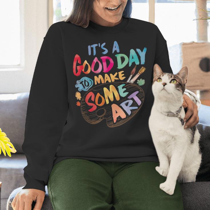 It's A Good Day To Make Some Art Artist Drawing Teacher Tees Women Crewneck Sweatshirt, gift for family, gift for coworker