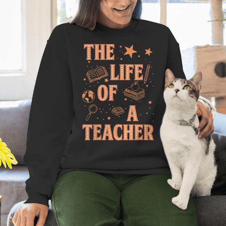 The Life Of A Teacher Back To School Women Men Women Crewneck Sweatshirt, gift for family, gift for coworker