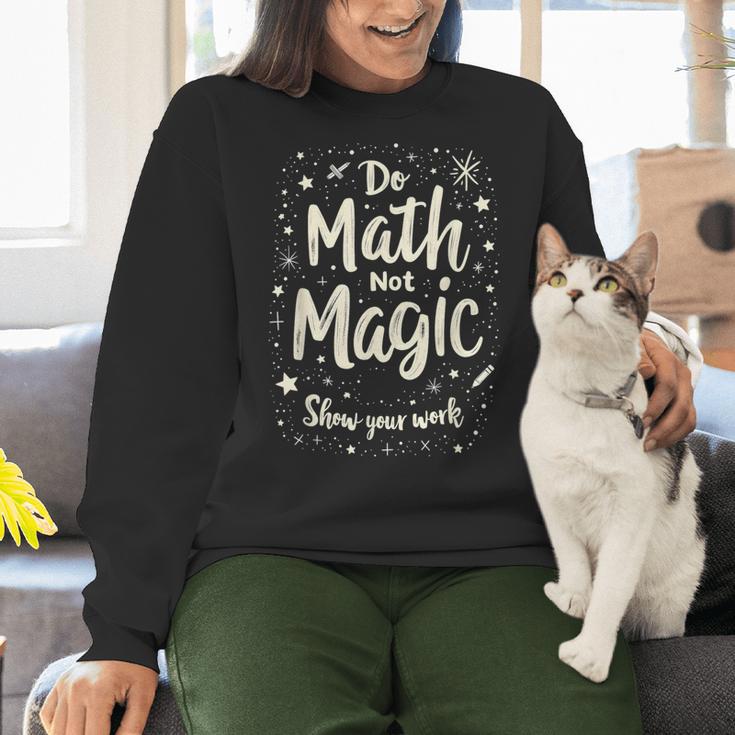 Do Math Not Magic Math Teacher Back To School Women Crewneck Sweatshirt, gift for family, gift for coworker Do Math Not Magic Math Teacher Back To School Women Crewneck Sweatshirt, gift for family, gift for coworker