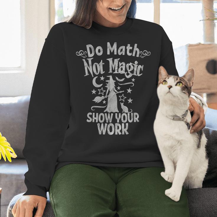 Do Math Not Magic Math Teacher Halloween Cat Witch Women Crewneck Sweatshirt, gift for family, gift for coworker Do Math Not Magic Math Teacher Halloween Cat Witch Women Crewneck Sweatshirt, gift for family, gift for coworker